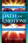Image for The path of emotions: transform emotions into energy to achieve your greatest potential