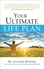 Image for Your ultimate life plan: how to deeply transform your everyday experience and create changes that last