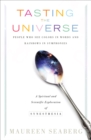 Image for Tasting the universe: people who see colors in words and rainbows in symphonies : a spiritual and scientific exploration of synesthesia