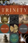 Image for The trinity secret: the power of three and the code of creation