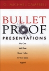 Image for Bulletproof Presentations: No One Will Ever Shoot Holes in Your Ideas Again!