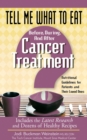 Image for Tell me what to eat before, during, and after cancer treatment: nutritional guidelines for patients and their loved ones