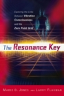 Image for The resonance key: exploring the links between vibration, consciousness, and the zero point grid