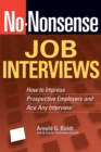 Image for No-nonsense job interviews: how to impress prospective employers and ace any interview
