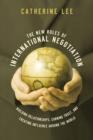 Image for The new rules of international negotiation: building relationships, earning trust, and creating influence around the world