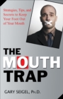 Image for Mouth Trap: Strategies, Tips, and Secrets to Keep Your Foot Out of Your Mouth