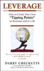 Image for Leverage: how to create your own &quot;tipping points&quot; in business and in life