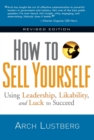 Image for How to sell yourself: using leadership, likability, and luck to succeed