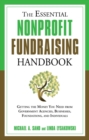 Image for The essential nonprofit fundraising handbook: getting the money you need from government agencies, businesses, foundations, and individuals