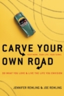 Image for Carve your own road: do what you love and live the life you envision