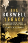 Image for The Roswell legacy: the untold story of the first military officer at the 1947 crash site