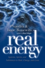 Image for Real energy: systems, spirits, and substances to heal, change, and grow