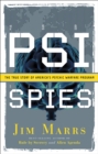 Image for Psi spies: the true story of America&#39;s psychic warfare program