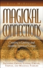 Image for Magickal connections: creating a lasting and healthy spiritual group