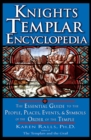 Image for Knights Templar encyclopedia: the essential guide to the people, places, events, and symbols of the Order of the Temple
