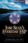 Image for Jose Silva&#39;s everyday ESP: use your mental powers to succeed in every aspect of your life