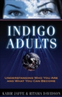 Image for Indigo adults: understanding who you are and what you can become