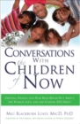 Image for Conversations with the children of now: Crystal, Indigo, and Star kids speak out about the world, life, and the coming 2012 shift