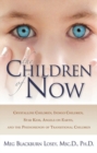 Image for The children of now: crystalline children, indigo children, star kids, angels on earth, and the phenomenon of transitional children