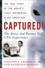 Image for Captured!: the Betty and Barney Hill UFO experience : the true story of the world&#39;s first documented alien abduction