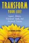 Image for Transform Your Life!: Expert Advice, Practical Tools, and Personal Stories.