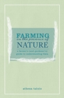 Image for Farming in the Presence of Nature : A Farmer (and Gardener&#39;s) Guide to Understanding Gaia