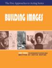 Image for Building Images, Part Three of The Five Approaches to Acting Series
