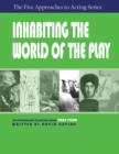 Image for Inhabiting the World of the Play, Part Four of The Five Approaches to Acting Series