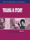 Image for Telling a Story, Part Five of The Five Approaches to Acting Series