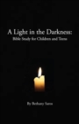 Image for A Light in the Darkness : Bible Study for Children and Teens