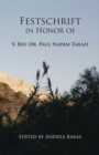 Image for Festschrift in Honor of V. Rev. Dr. Paul Nadim Tarazi