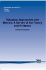 Image for Valuation Approaches and Metrics : A Survey of the Theory and Evidence