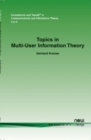Image for Topics in Multi-User Information Theory