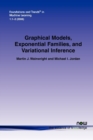Image for Graphical Models, Exponential Families, and Variational Inference