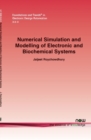 Image for Numerical Simulation and Modelling of Electronic and Biochemical Systems