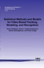 Image for Statistical Methods and Models for Video-based Tracking, Modeling, and Recognition