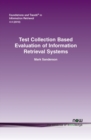 Image for Test Collection Based Evaluation of Information Retrieval Systems