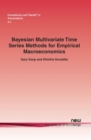 Image for Bayesian Multivariate Time Series Methods for Empirical Macroeconomics