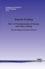 Image for Source Coding : Part I of Fundamentals of Source and Video Coding