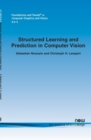 Image for Structured Learning and Prediction in Computer Vision
