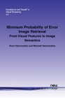 Image for Minimum probability of error image retrieval  : from visual features to image semantics