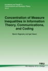 Image for Concentration of Measure Inequalities in Information Theory, Communications, and Coding
