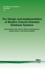 Image for The Design and Implementation of Modern Column-Oriented Database Systems