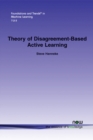 Image for Theory of Disagreement-Based Active Learning