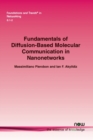 Image for Fundamentals of Diffusion-Based Molecular Communication in Nanonetworks