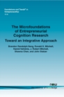 Image for The Microfoundations of Entrepreneurial Cognition Research : Toward an Integrative Approach