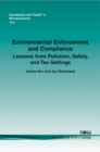 Image for Environmental Enforcement and Compliance : Lessons from Pollution, Safety, and Tax Settings