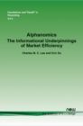 Image for Alphanomics : The Informational Underpinnings of Market Efficiency