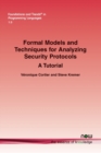 Image for Formal Models and Techniques for Analyzing Security Protocols