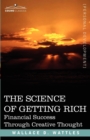 Image for The Science of Getting Rich : Financial Success Through Creative Thought
